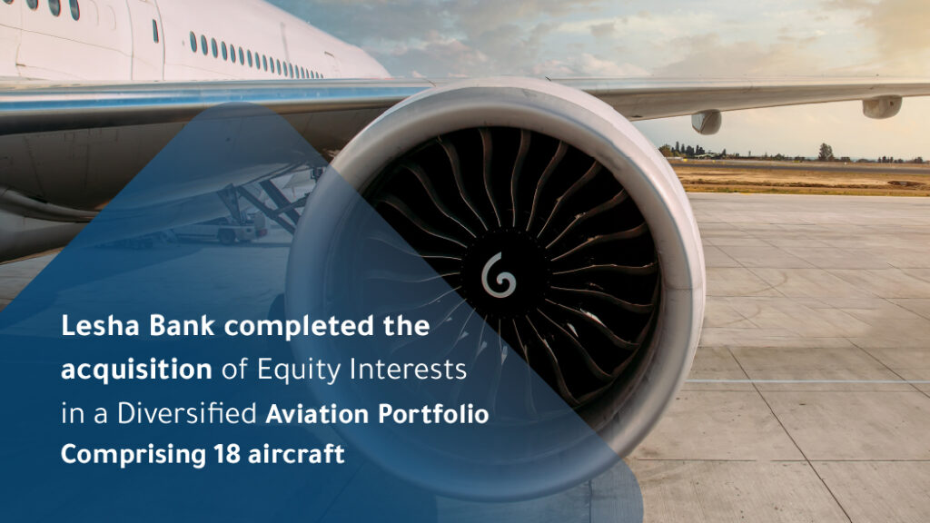 Lesha Bank Completes Acquisition of Equity Interests in Diversified Aviation Portfolio