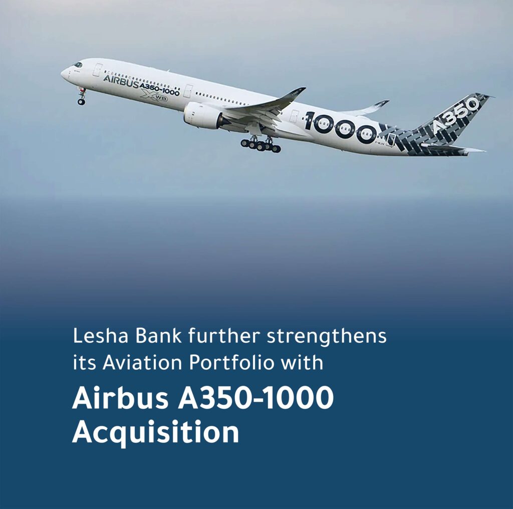 Lesha Bank further Strengthens its Aviation Portfolio with Airbus A350-1000 Acquisition